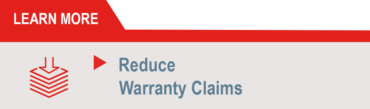 Reduce Warranty Claims