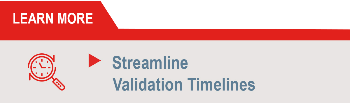 Streamline Validation Timelines
